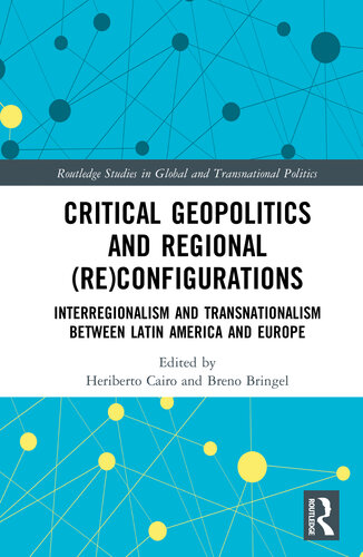 Critical Geopolitics and Regional (Re)Configurations: Interregionalism and Transnationalism Between Latin America and Europe
