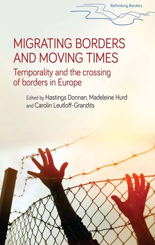 Migrating Borders and Moving Times: Temporality and the Crossing of Borders in Europe