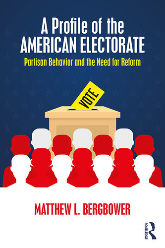 A Profile of the American Electorate: Partisan Behavior and the Need for Reform