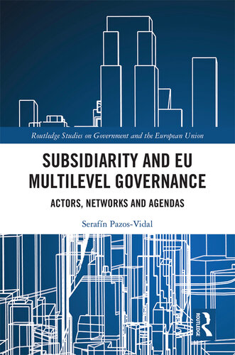Subsidiarity and Eu Multilevel Governance: Actors, Networks and Agendas