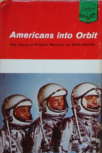 Americans Into Orbit: The Story of Project Mercury