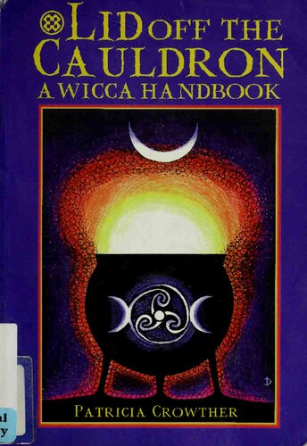 Lid Off the Cauldron: A Wicca Handbook