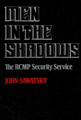 Men in the Shadows: The RCMP Security Service
