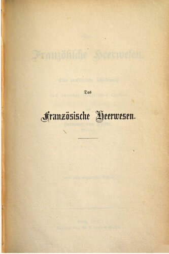 Das französische Heerwesen ; eine ausführliche Schilderung nach amtlichen Quellen