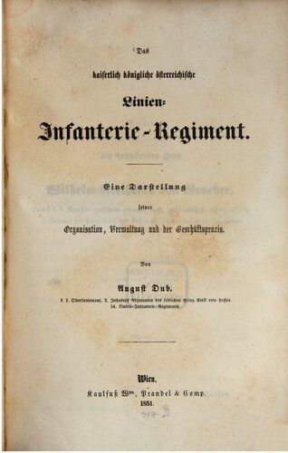 Das keiserlich königliche österreichische inien-Infanterie-Regiment : Eine Darstellung seiner Organisation, Verwaltung und Geschäftspraxis