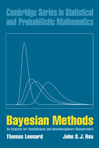Bayesian Methods: An Analysis for Statisticians and Interdisciplinary Researchers (Cambridge Series in Statistical and Probabilistic Mathematics, Series Number 5)