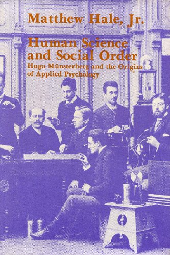 Human Science and Social Order: Hugo Münsterberg and the Origins of Applied Psychology