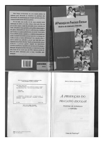 A producao do fracasso escolar: historias de submissão e rebeldia