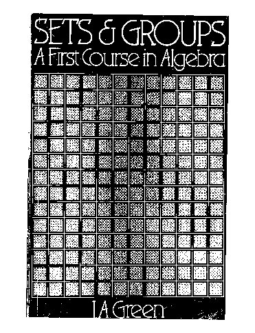Sets & Groups: A First Course in Algebra
