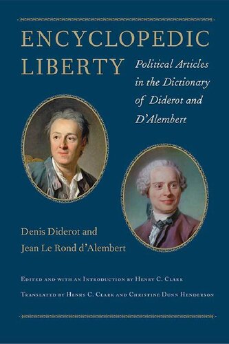 Encyclopedic Liberty: Political Articles In The Dictionary Of Diderot And D’Alembert