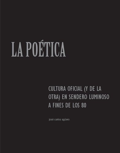 La poética. Cultura oficial (y de la otra) en Sendero Luminoso a fines de los 80