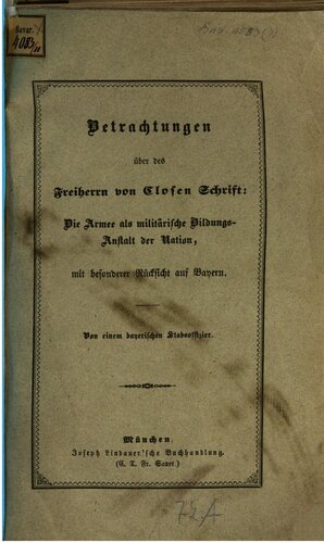 Betrachtungen über des Freiherrn von Closen Schrift: Die Armee als militärische Bildungsanstalt, mit besonderer Rücksicht auf Bayern