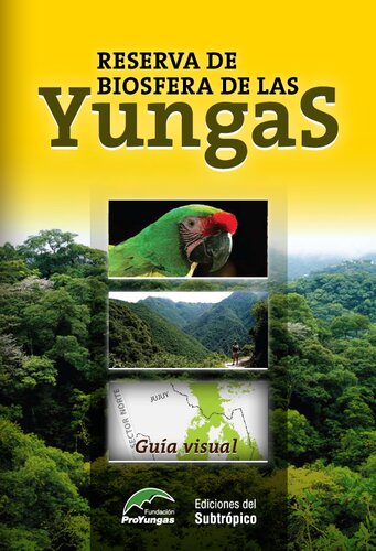 Reserva de biósfera de Las Yungas (Salta - Jujuy). Guía visual