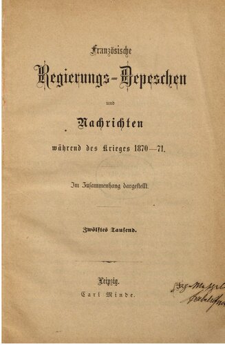 Französische Regierungs-Depeschen und Nachrichten während des Krieges 1870-71