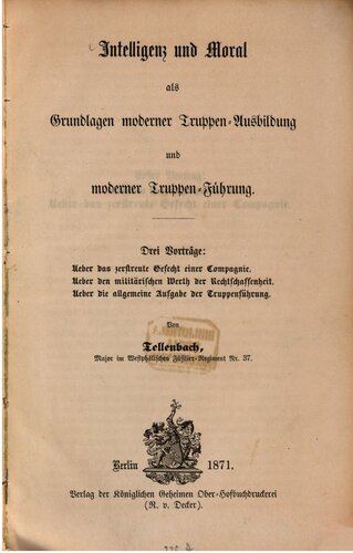 Intelligenz und Moral als Grundlage moderner Truppenführung : Drei Vorträge