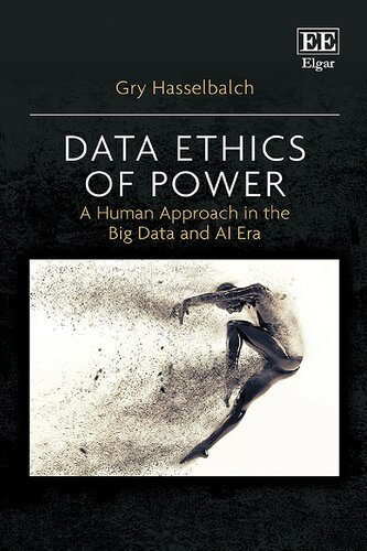 Data Ethics Of Power: A Human Approach In The Big Data And AI Era