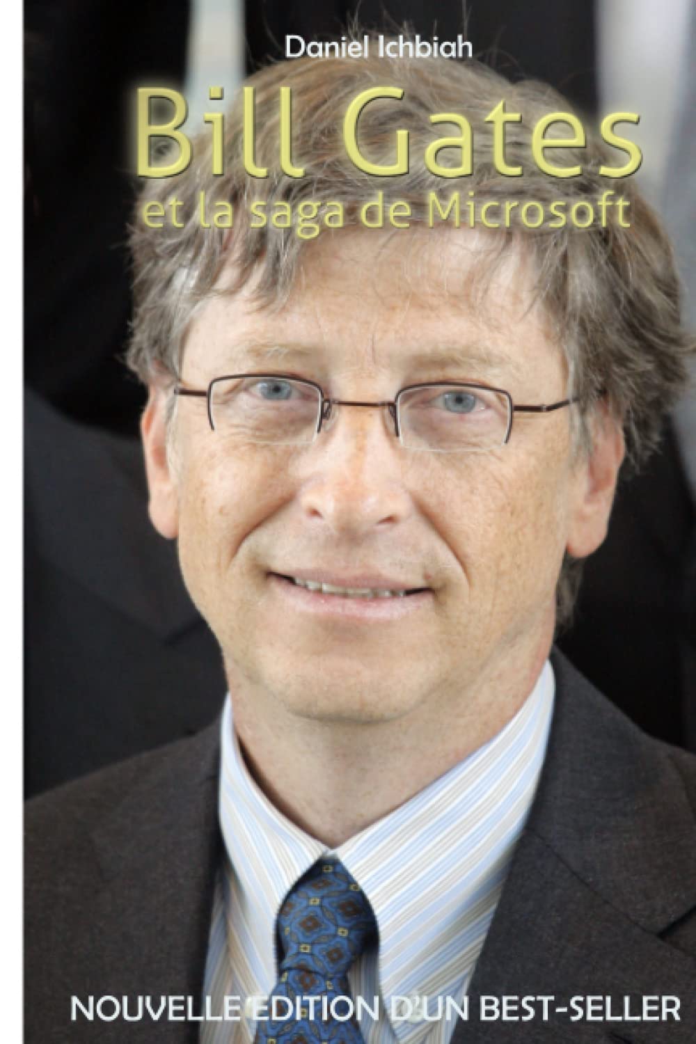 Bill Gates et la saga de Microsoft: nouvelle édition 2020 (French Edition)