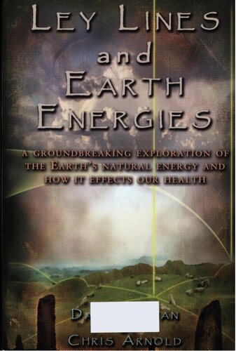 Ley lines and Earth energies - an extraordinary journey into the Earth’s natural energy system