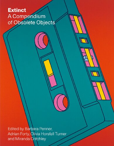 Extinct: A Compendium of Obsolete Objects