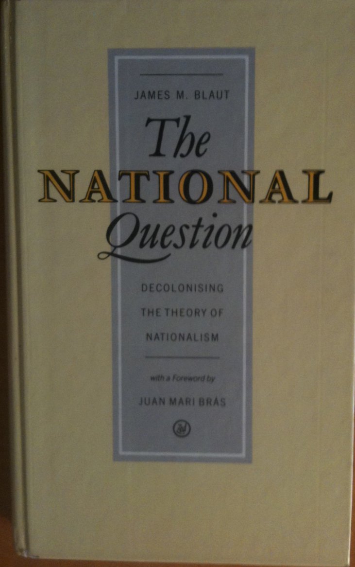 The National Question: Decolonizing the Theory of Nationalism