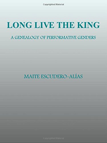 Long Live the King: A Genealogy of Performative Genders