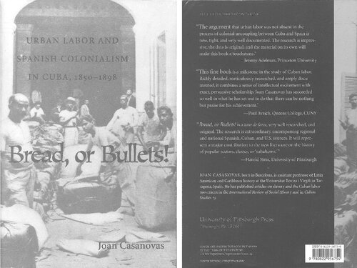 Bread, or bullets! : urban labor and Spanish colonialism in Cuba, 1850-1898