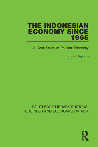 The Indonesian economy since 1965 : a case study of political economy