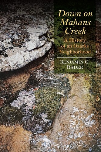Down on Mahans Creek : a history of an Ozarks neighborhood