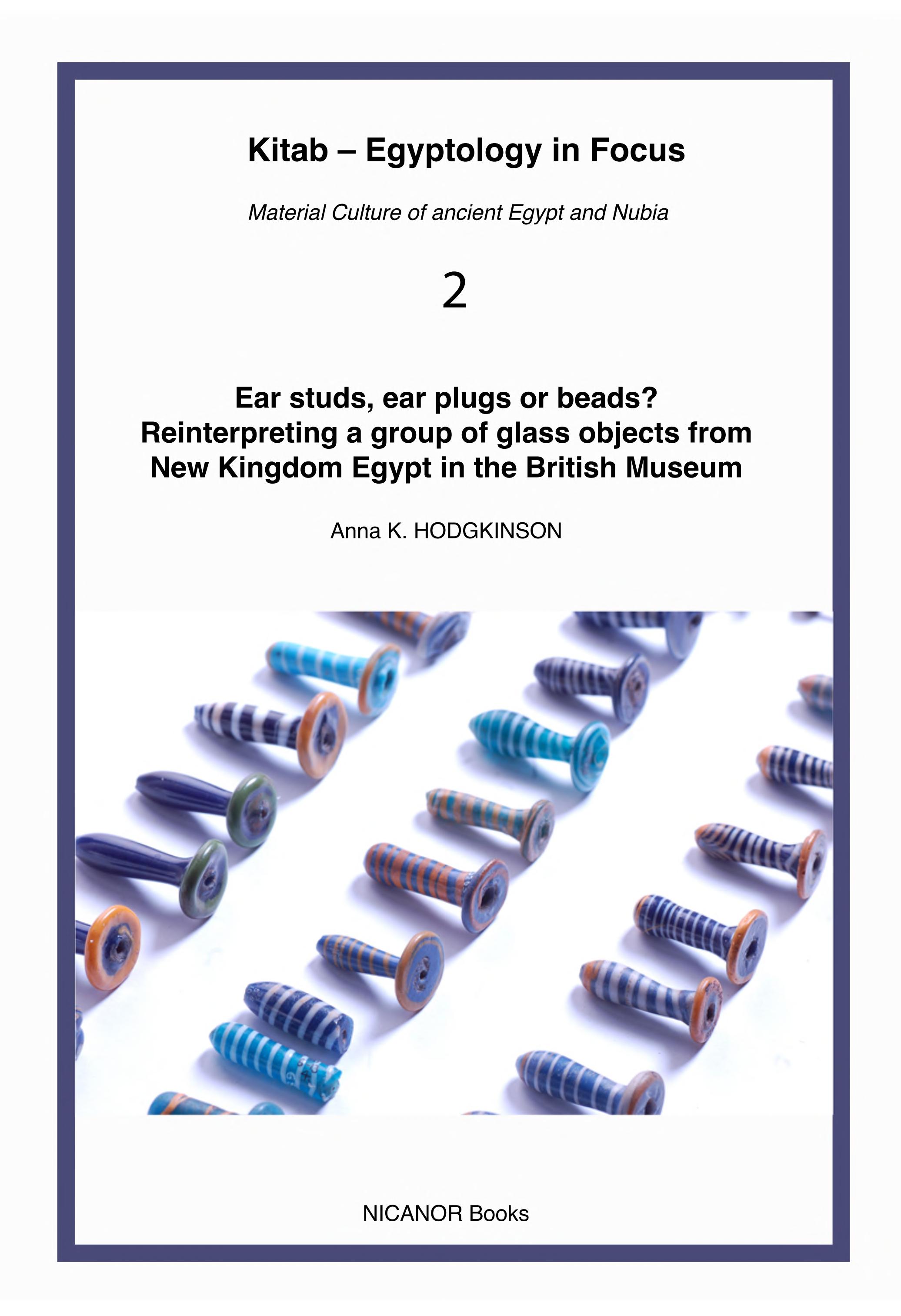 Ear studs, ear plugs or beads?: Reinterpreting a group of glass objects from New Kingdom Egypt