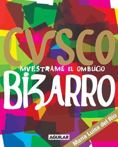 Cusco bizarro. Muéstrame el ombligo