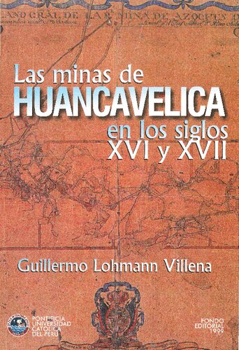 Las minas de Huancavelica en los siglos XVI y XVII