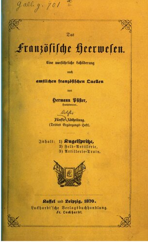 Das französische Heerwesen : eine ausführliche Darstellung nach amtlichen französischen Quellen / Drittes Ergänzungsheft