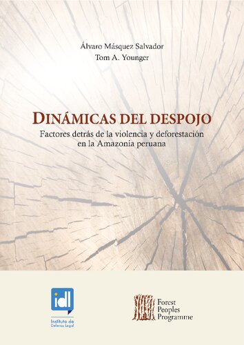 Dinámicas del despojo. Factores detrás de la violencia y deforestación en la amazonía peruana (Kichua y Shipibo-Konibo)