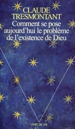 Comment se pose aujourd'hui le problème de l'existence de Dieu