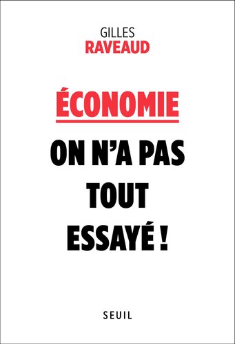 Economie, on n'a pas tout essayé !