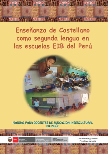 Enseñanza de Castellano como segunda lengua en las escuelas EIB del Perú. Manual para docentes de Educación Intercultural Bilingüe