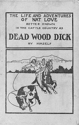 Life and Adventures of Nat Love, Better Known in the Cattle Country as 
