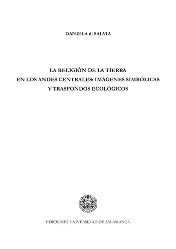 La religión de la tierra en los Andes centrales (Ollantaytambo, Cuzco, Perú): Imágenes simbólicas y trasfondos ecológicos
