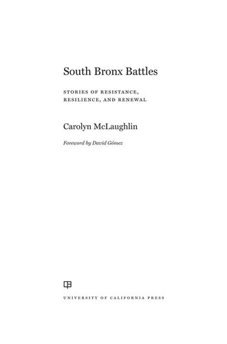South Bronx battles : stories of resistance, resilience, and renewal