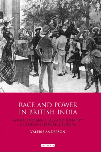 Race and Power in British India: Anglo-Indians, Class and Identity in the Nineteenth Century