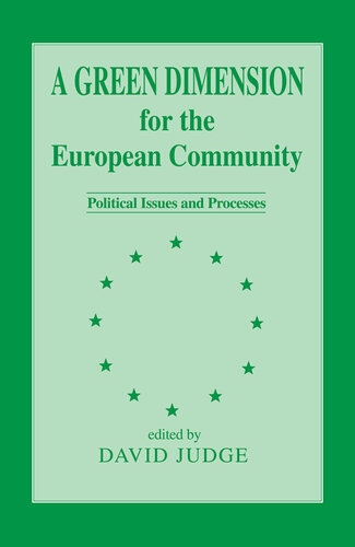 A Green Dimension for the European Community: Political Issues and Processes