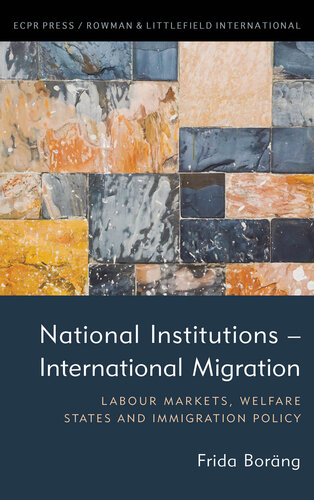 National Institutions - International Migration: Labour Markets, Welfare States and Immigration Policy