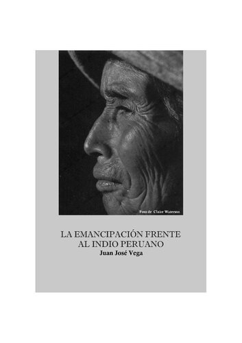La emancipación frente al indio peruano. La legislación indiana del Perú en la iniciación de la República: 1821-1830 [1951]