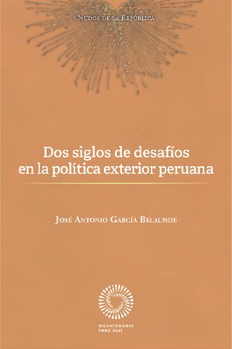 Dos siglos de desafíos en la política exterior peruana