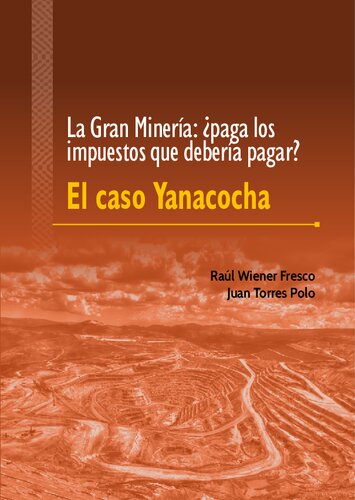 La Gran Minería: ¿paga los impuestos que debería pagar? El Caso Yanacocha (Cajamarca)