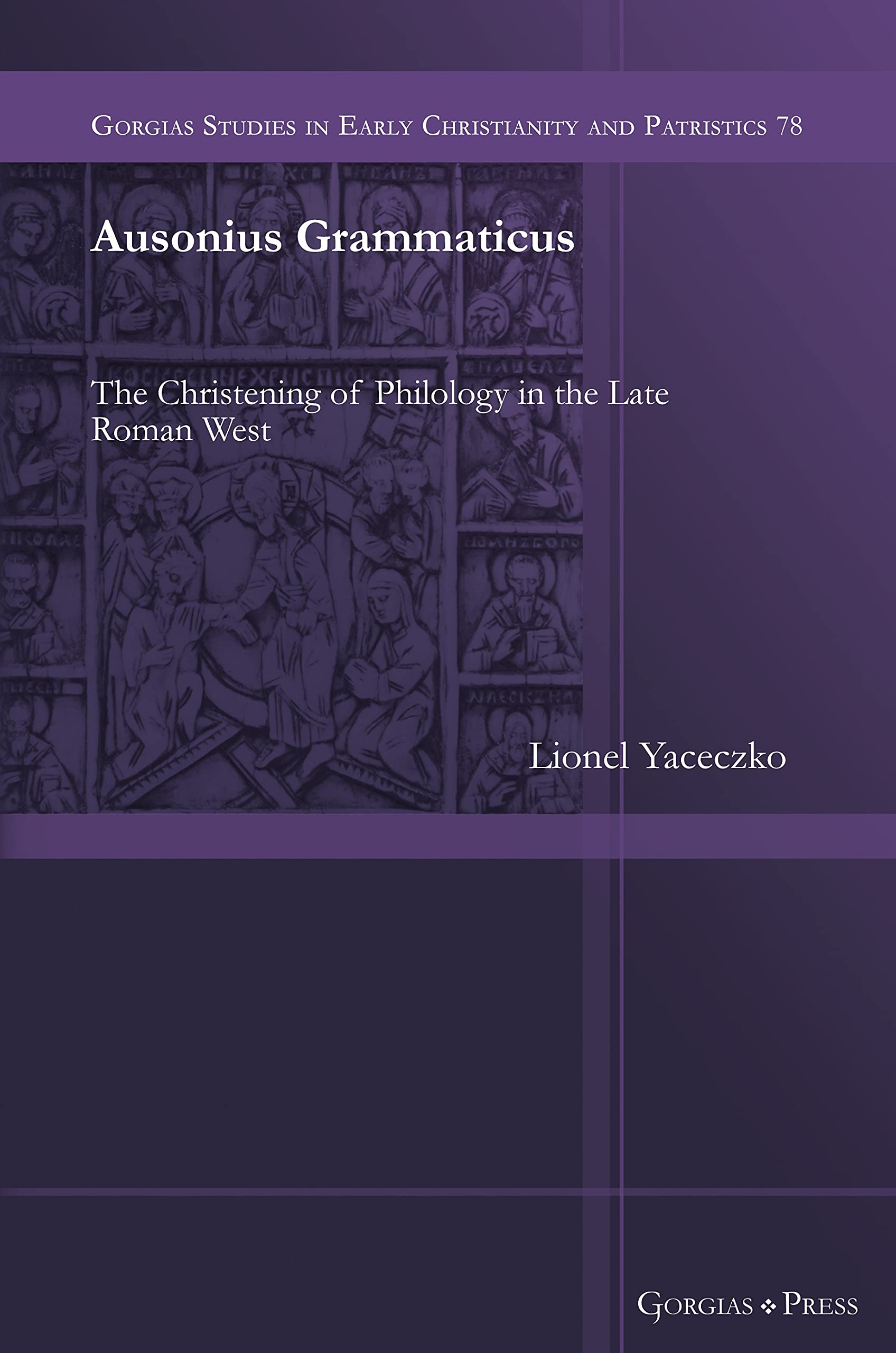 Ausonius Grammaticus: The Christening of Philology in the Late Roman West