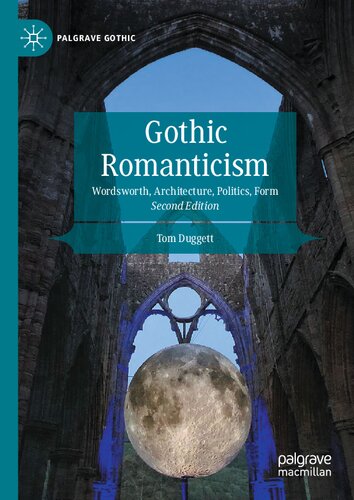 Gothic romanticism : Wordsworth, architecture, politics, form