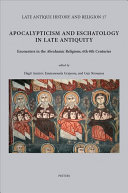 Apocalypticism and Eschatology in Late Antiquity: Encounters in the Abrahamic Religions, 6th-8th Centuries