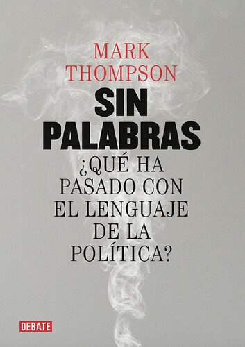 Sin palabras ¿Qué ha pasado con el lenguaje de la política?