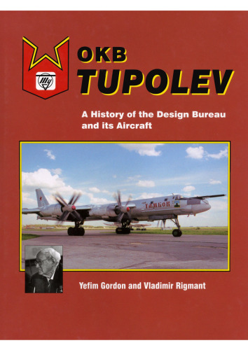 OKB Tupolev: A History of the Design Bureau and its Aircraft